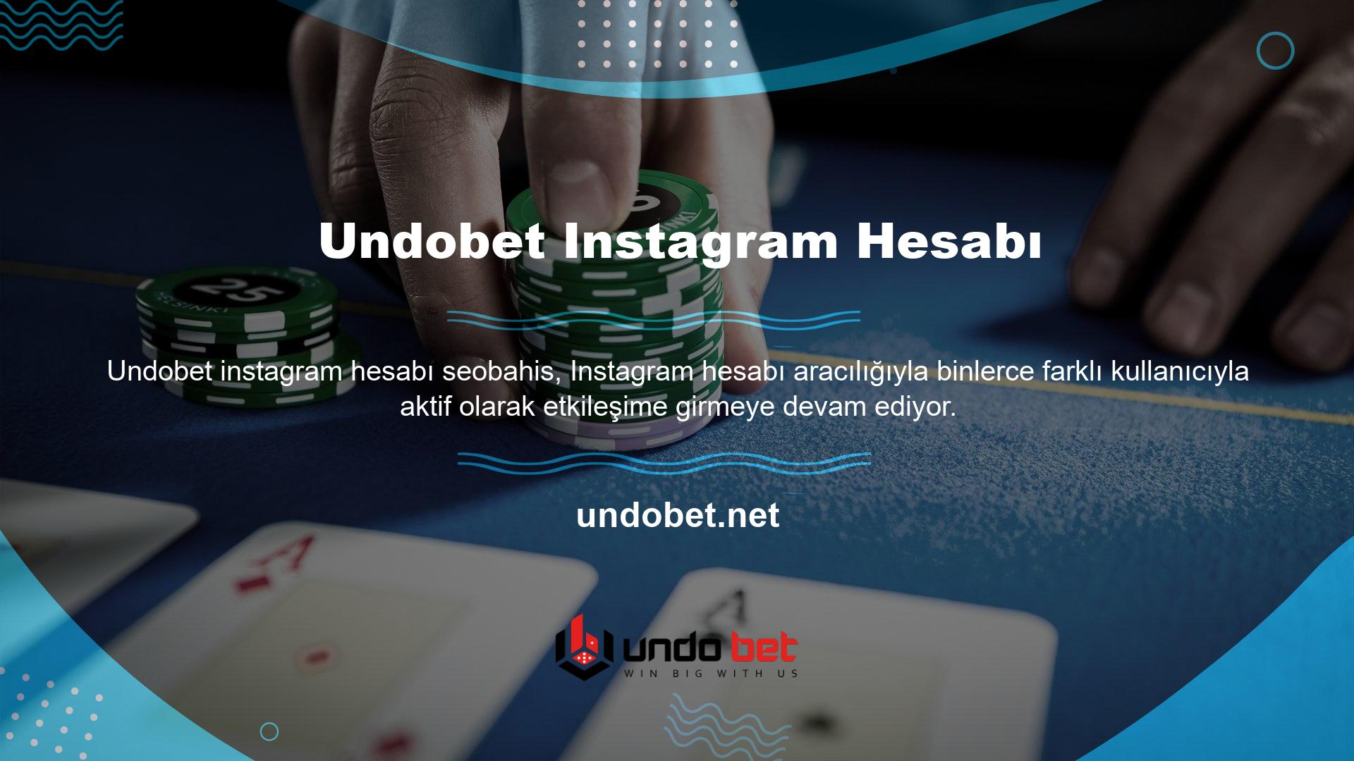 Undobet, Instagram hesabı aracılığıyla binlerce farklı kullanıcıyla aktif olarak etkileşime girmeye devam ediyor